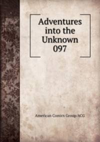 Adventures into the Unknown 097