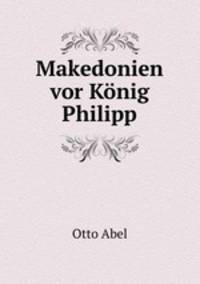 Makedonien vor Knig Philipp