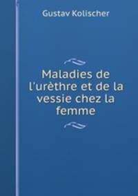 Maladies de l`urthre et de la vessie chez la femme