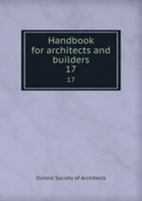 Handbook for architects and builders. 17