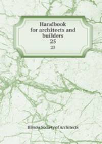 Handbook for architects and builders. 25