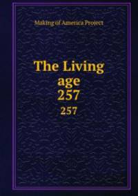 The Living age. 257