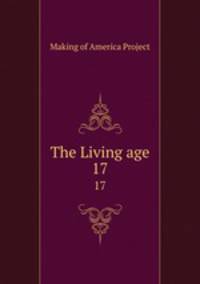 The Living age. 17