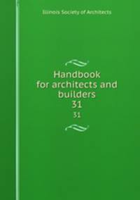 Handbook for architects and builders. 31