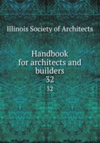 Handbook for architects and builders. 32