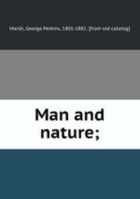 Man and nature;