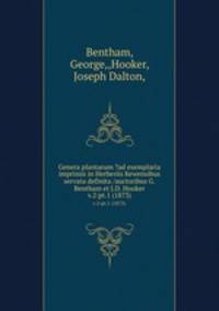 Genera plantarum ?ad exemplaria imprimis in Herberiis Kewensibus servata definita /auctoribus G. Bentham et J.D. Hooker.. v.2:pt.1 (1873)