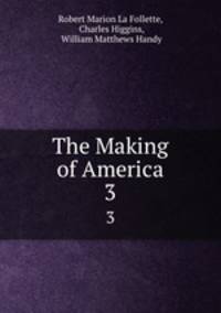 The Making of America. 3