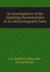 An investigation of the radiating characteristics of an electromagnetic horn