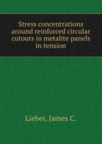 Stress concentrations around reinforced circular cutouts in metalite panels in tension.