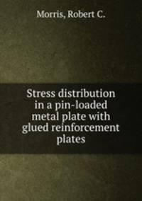 Stress distribution in a pin-loaded metal plate with glued reinforcement plates.