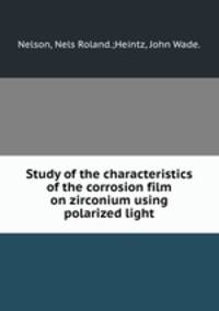 Study of the characteristics of the corrosion film on zirconium using polarized light