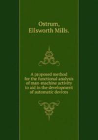 A proposed method for the functional analysis of man-machine activity to aid in the development of automatic devices.