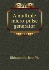 A multiple micro-pulse generator.