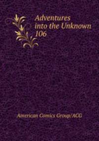 Adventures into the Unknown 106