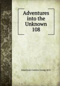 Adventures into the Unknown 108