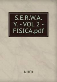 S.E.R.W.A.Y. - VOL 2 - FISICA.pdf