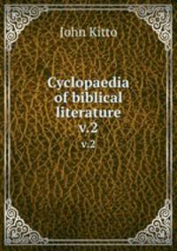 Cyclopaedia of biblical literature. v.2