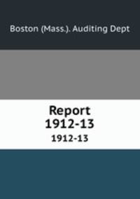 Report. 1912-13