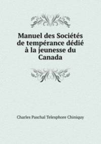 Manuel des Socits de temprance ddi la jeunesse du Canada