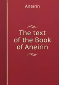 The text of the Book of Aneirin