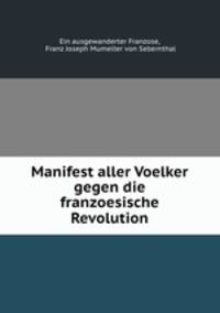 Manifest aller Voelker gegen die franzoesische Revolution