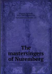 The mastersingers of Nuremberg