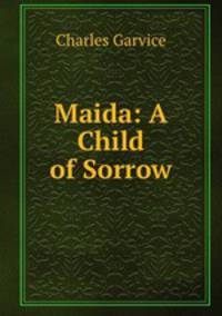 Maida: A Child of Sorrow