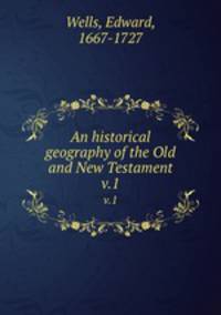 An historical geography of the Old and New Testament. v.1