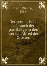 Der syntactische gebrauch der partikel ge in den werken Alfred des Grossen
