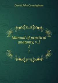 Manual of practical anatomy, v.1. 1