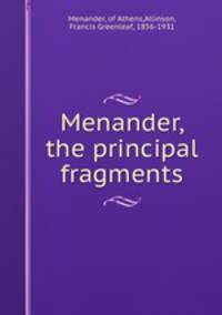 Menander, the principal fragments