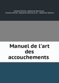 Manuel de l`art des accouchements .