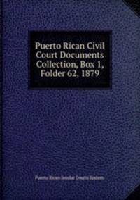 Puerto Rican Civil Court Documents Collection, Box 1, Folder 62, 1879.