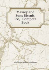 Massey and Sons Biscuit, Ice, & Compote Book