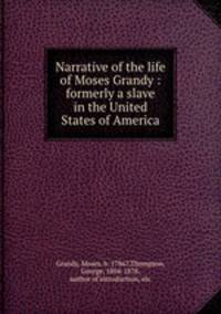 Narrative of the life of Moses Grandy : formerly a slave in the United States of America