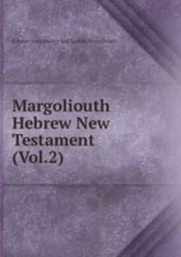 Margoliouth Hebrew New Testament (Vol.2)