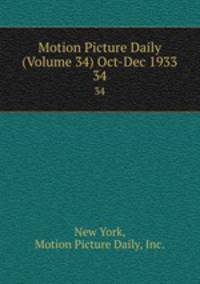 Motion Picture Daily (Volume 34) Oct-Dec 1933. 34