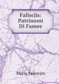 Faliscjis: Patrimoni Di Famee