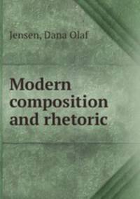 Modern composition and rhetoric