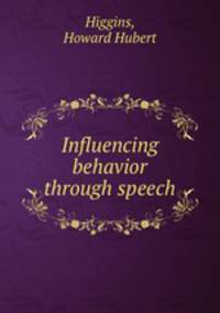 Influencing behavior through speech