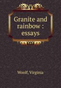 Granite and rainbow : essays