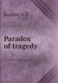Paradox of tragedy