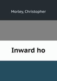 Inward ho