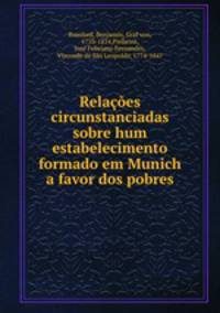 Relaes circunstanciadas sobre hum estabelecimento formado em Munich a favor dos pobres.