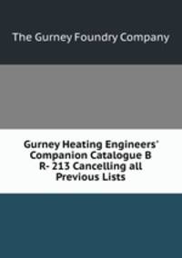 Gurney Heating Engineers` Companion Catalogue B & R- 213 Cancelling all Previous Lists
