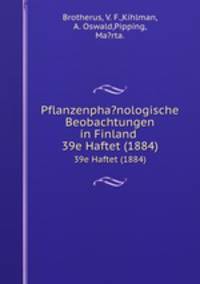 Pflanzenpha?nologische Beobachtungen in Finland .. 39e Haftet (1884)