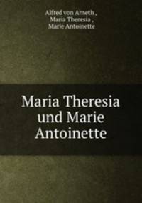 Maria Theresia und Marie Antoinette