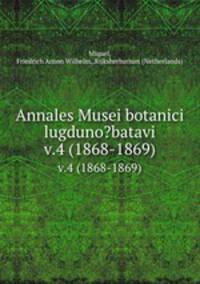 Annales Musei botanici lugduno?batavi.. v.4 (1868-1869)