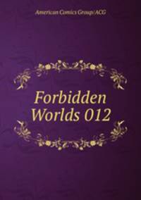 Forbidden Worlds 012